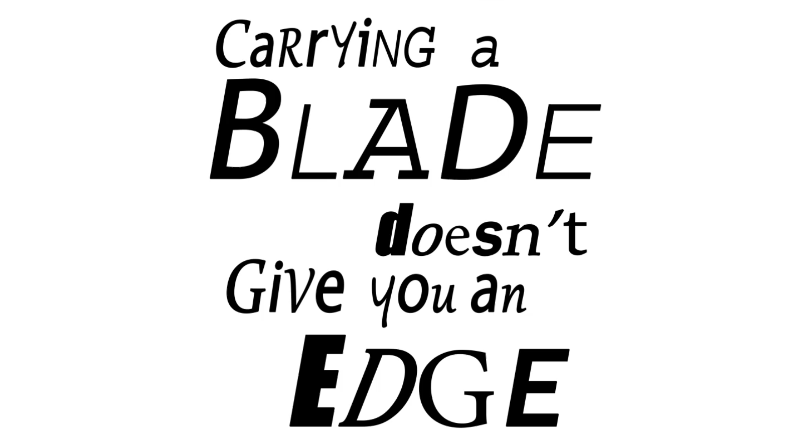 Carrying a Blade Doesn't Give You an Edge